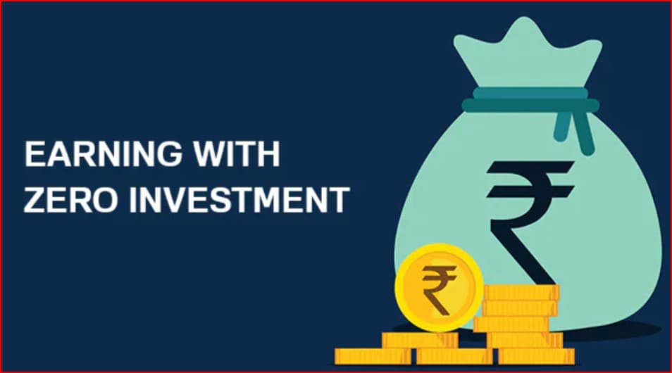 How to Earn Money Zero Investment